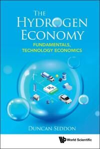 Hydrogen Economy, The: Fundamentals, Technology, Economics Av Duncan (Duncan Seddon & Associates Pty. Ltd Australia) Seddon