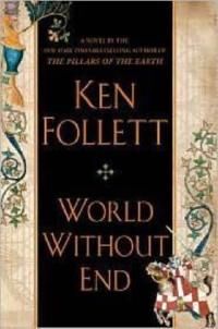 Follett Ken World Without End Follett Ken World Without End