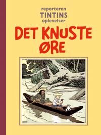 Hergé Reporteren Tintins oplevelser: Det knuste øre