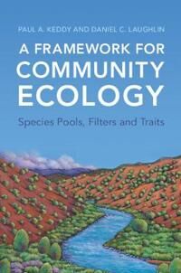 A Framework For Community Ecology Av Paul A. Keddy, Daniel C. (University Of Wyoming) Laughlin