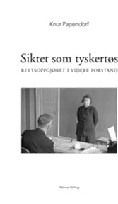 Siktet Som Tyskertøs Av Knut Papendorf Siktet Som Tyskertøs Av Knut Papendorf