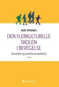 Den Flerkulturelle Skolen I Bevegelse Av Kari Spernes