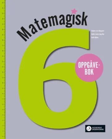 Matemagisk 6 Av Asbjørn Lerø Kongsnes, Kristina Markussen Raen, Martin Sørdal