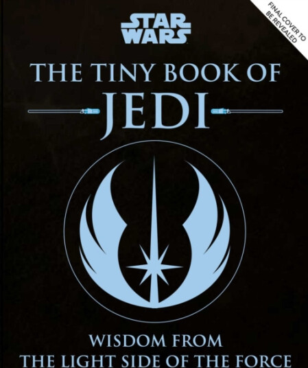Star Wars: The Tiny Book of Jedi (Tiny Book)  Wisdom from the Light Side of the Force