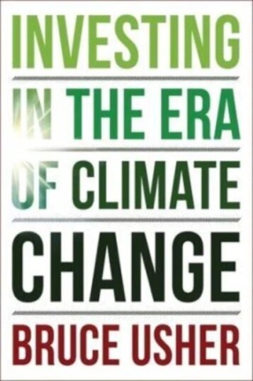 Investing In The Era Of Climate Change Av Bruce Usher