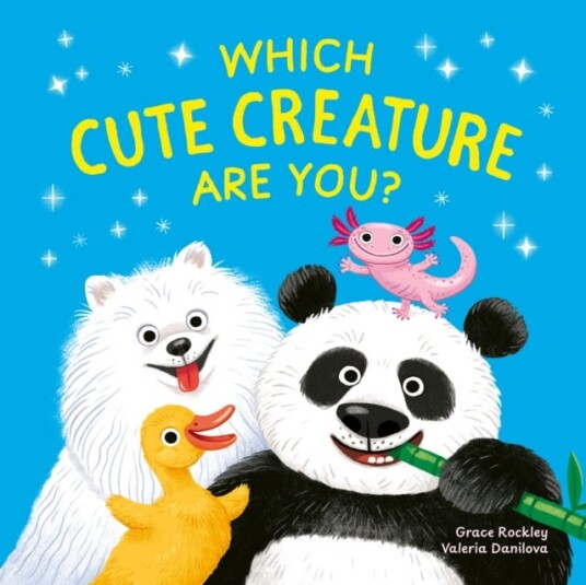 Which Cute Creature Are You? Which Cute Creature Are You?