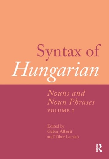 Syntax of Hungarian Nouns and Noun Phrases Volume 1