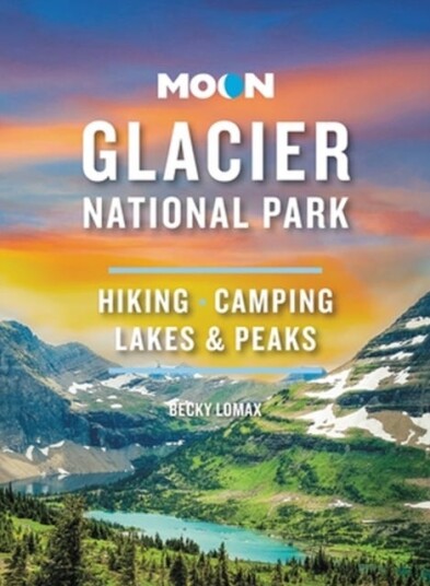 Moon Glacier National Park (Ninth Edition) Av Becky Lomax