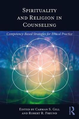 Spirituality and Religion in Counseling CompetencyBased Strategies for Ethical Practice
