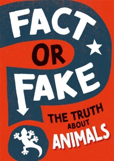 Fact Or Fake?: The Truth About Animals Av Izzi Howell