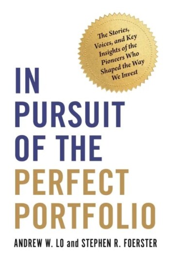 In Pursuit Of The Perfect Portfolio Av Andrew W. Lo, Stephen R. Foerster