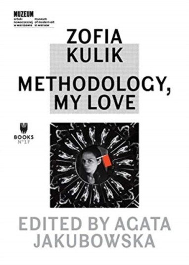 Zofia Kulik ¿ Methodology My Love