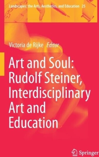 Art and Soul: Rudolf Steiner Interdisciplinary Art and Education