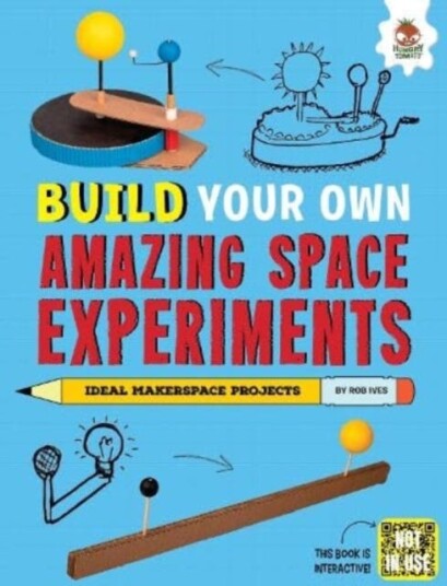 Build Your Own Amazing Space Experiments Build Your Own Amazing Space Experiments