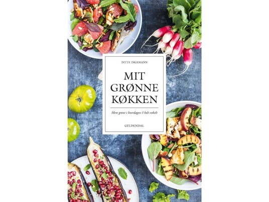 Mit Grønne Køkken | Ditte Ingemann | Språk: Dansk