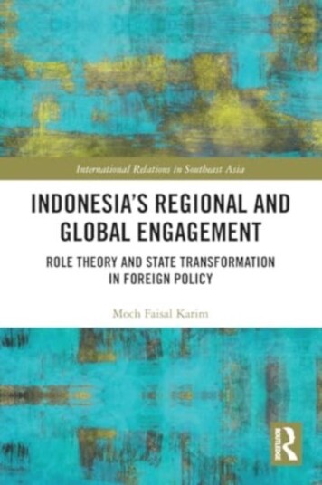 Indonesia’s Regional and Global Engagement  Role Theory and State Transformation in Foreign Policy