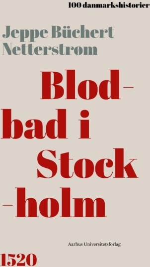 Blodbad I Stockholm | Jeppe Büchert Netterstrøm | Språk: Dansk