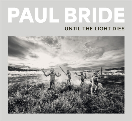 Paul Bride Until the Light Dies Paul Bride Until the Light Dies
