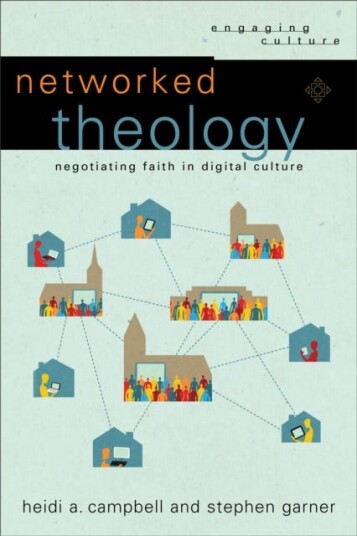 Networked Theology - Negotiating Faith In Digital Culture Av Heidi A. Campbell, Stephen Garner, William Dyrness, Robert Johnston