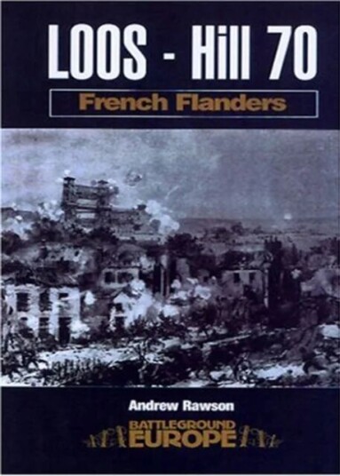 Loos - Hill 70: French Flanders Av Andrew Rawson