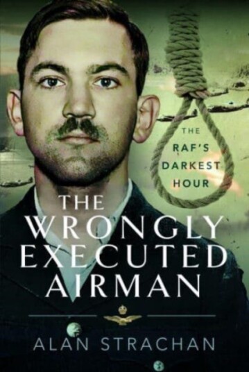 The Wrongly Executed Airman  The RAF's Darkest Hour