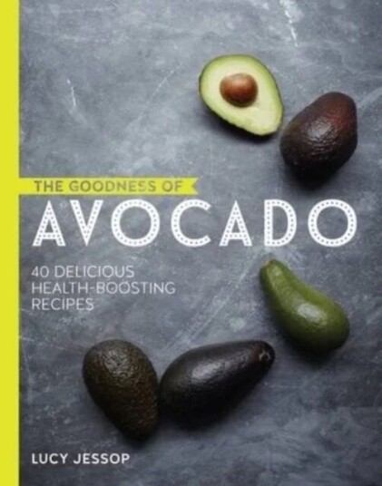 The Goodness Of Series: Avocado And Coconut Av Lucy Jessop