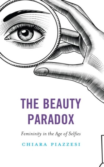 The Beauty Paradox Femininity in the Age of Selfies