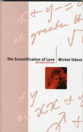 The Scientification Of Love Av Michel Odent The Scientification Of Love Av Michel Odent