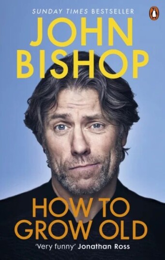 How to Grow Old av John Bishop