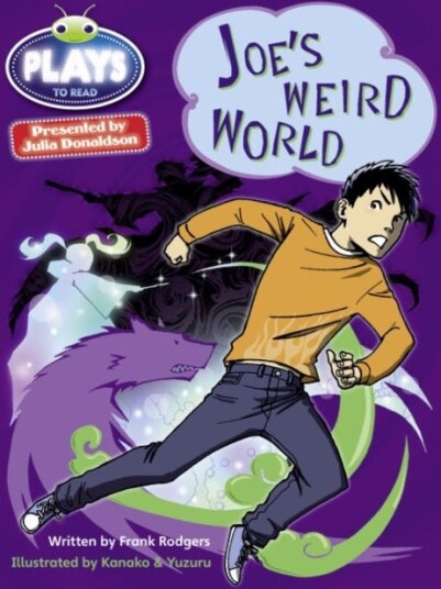 Julia Donaldson Plays Blue (KS2)/4B4A Joe's Weird World