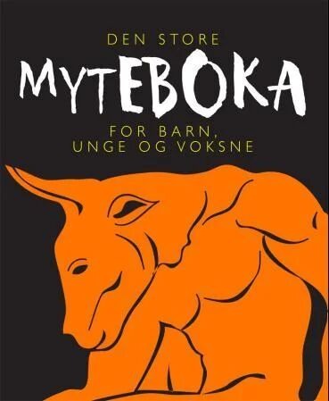 Den Store Myteboka For Barn, Unge Og Voksne