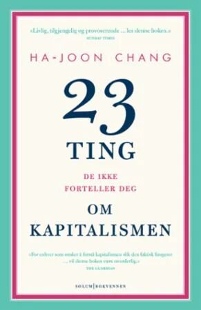 23 Ting De Ikke Forteller Deg Om Kapitalismen Av Ha-Joon Chang 23 Ting De Ikke Forteller Deg Om Kapitalismen Av Ha-Joon Chang