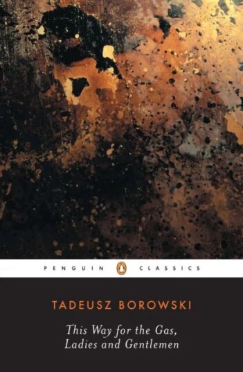 This Way For The Gas, Ladies And Gentlemen Av Tadeusz Borowski