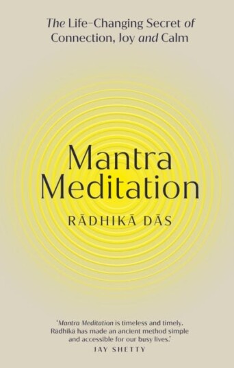 Mantra Meditation The Life Changing Secret of Connection, Joy and Calm Mantra Meditation The Life Changing Secret of Connection, Joy and Calm