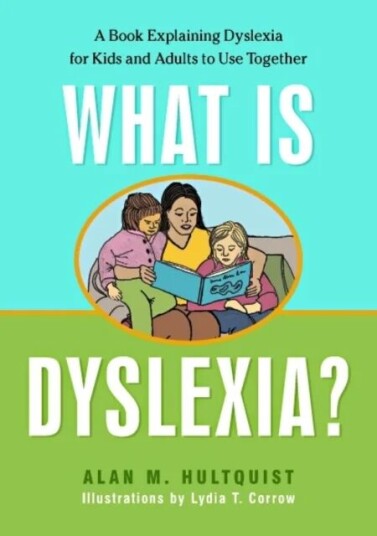 What Is Dyslexia? Av Alan M. Hultquist