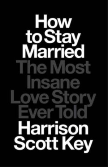 How To Stay Married Av Harrison Scott Key