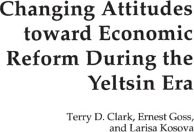 Changing Attitudes Toward Economic Reform During the Yeltsin Era