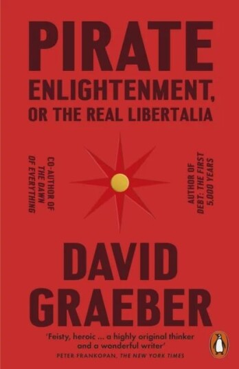 Pirate Enlightenment, Or The Real Libertalia Av David Graeber