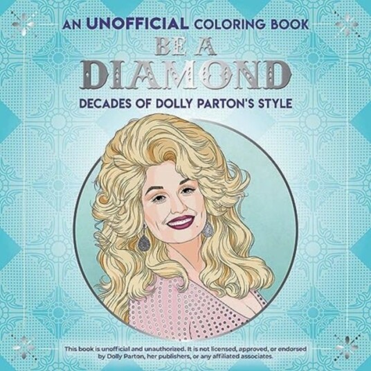 Be a Diamond: Decades of Dolly Parton's Style an Unofficial Coloring Book