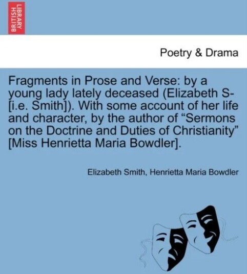 Fragments In Prose And Verse Av Elizabeth (Houston Tx) Smith, Henrietta Maria Bowdler