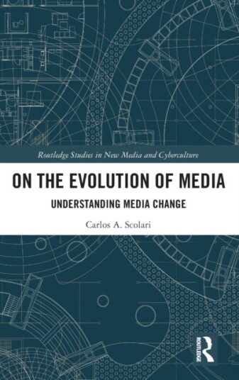 On The Evolution Of Media Av Carlos A. (Universitat Pompeu Fabra Spai Scolari