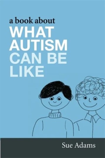 A Book About What Autism Can Be Like Av Sue Adams