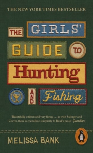 The Girls' Guide to Hunting and Fishing The Girls' Guide to Hunting and Fishing