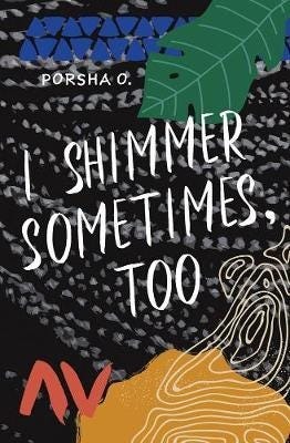 I Shimmer Sometimes, Too Av Porsha O I Shimmer Sometimes, Too Av Porsha O
