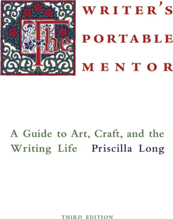 The Writer''s Portable Mentor  A Guide to Art, Craft, and the Writing Life