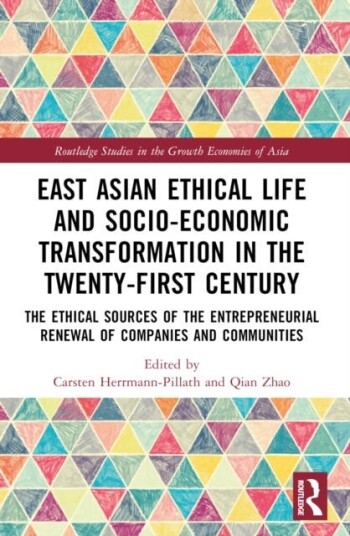 East Asian Ethical Life and Socio Economic Transformation in the Twenty First Century