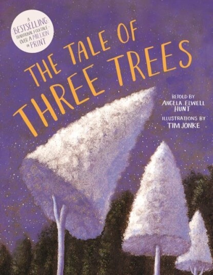 The Tale Of Three Trees Av Angela E Hunt The Tale Of Three Trees Av Angela E Hunt
