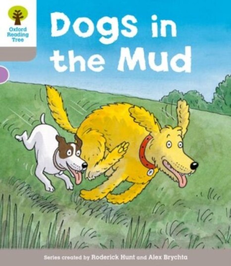 Oxford Reading Tree: Level 1 More a Decode and Develop Dogs in Mud Oxford Reading Tree: Level 1 More a Decode and Develop Dogs in Mud