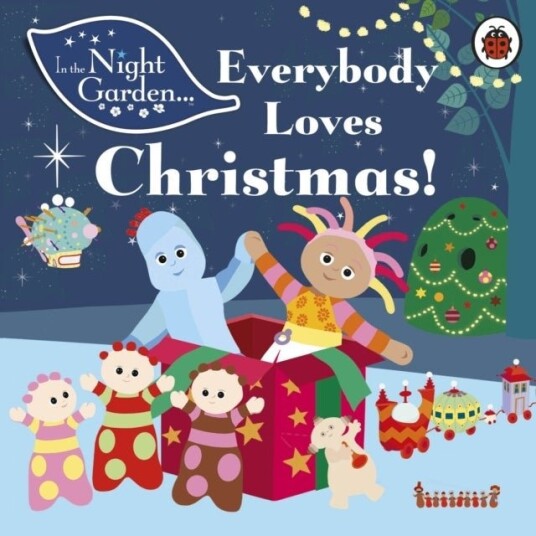 In the Night Garden: Everybody Loves Christmas! In the Night Garden: Everybody Loves Christmas!