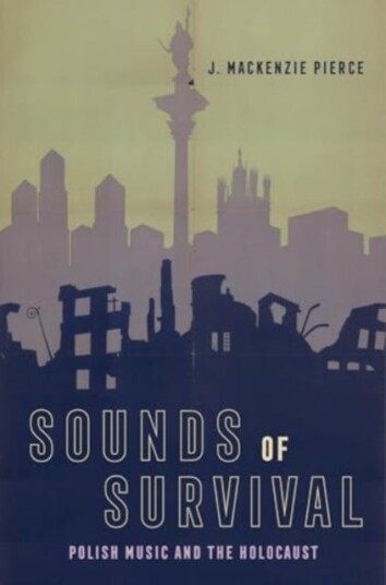 Sounds of Survival Polish Music and the Holocaust Sounds of Survival Polish Music and the Holocaust